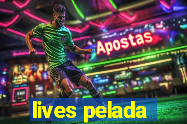 lives pelada